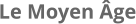 Le Moyen Âge